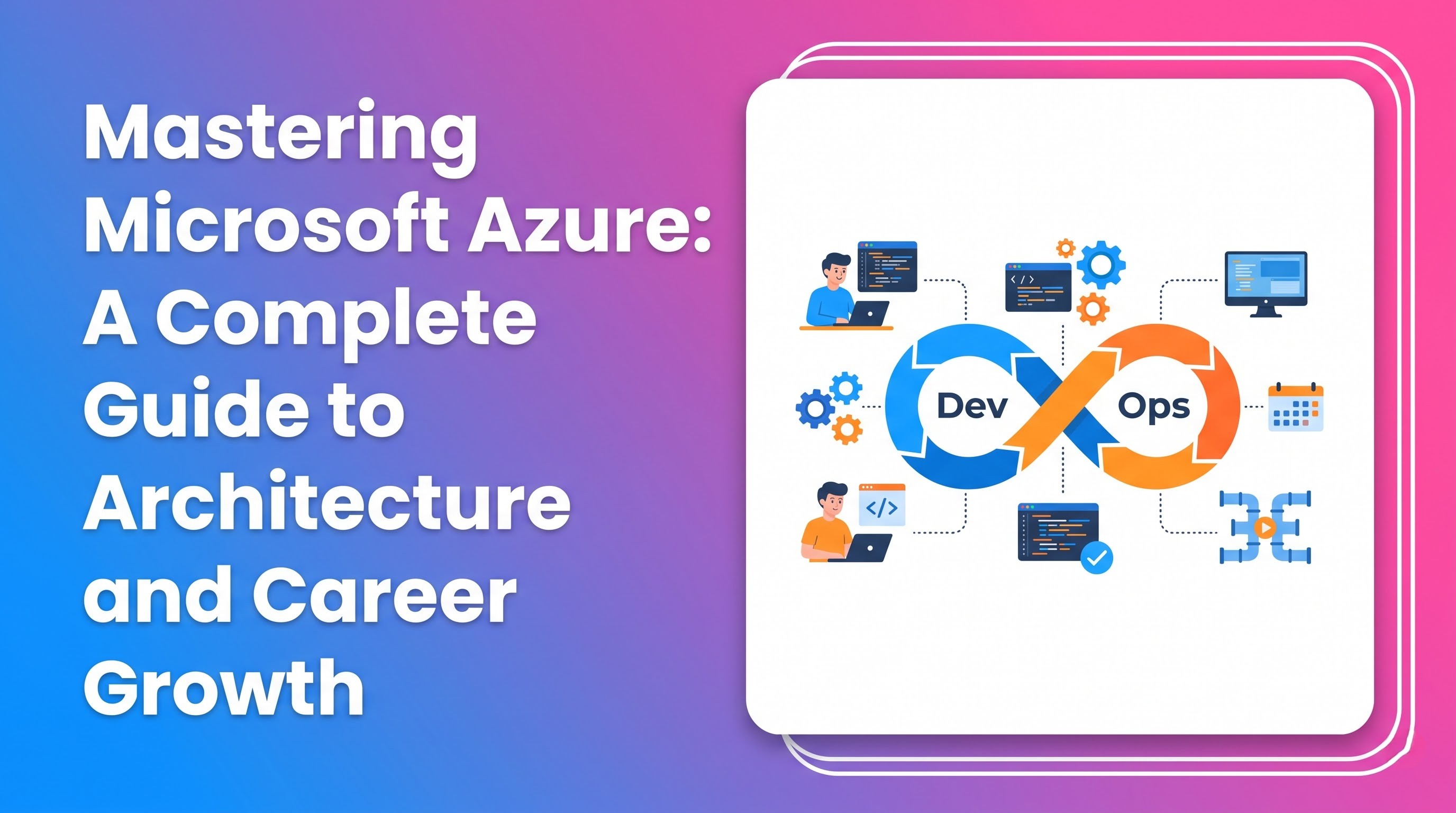 The Ultimate Guide to Microsoft Azure: Architecture, Services, Security, and Cloud Career Path