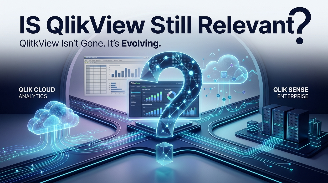 Is QlikView Still Relevant? Understanding Its Place in Modern Qlik Analytics