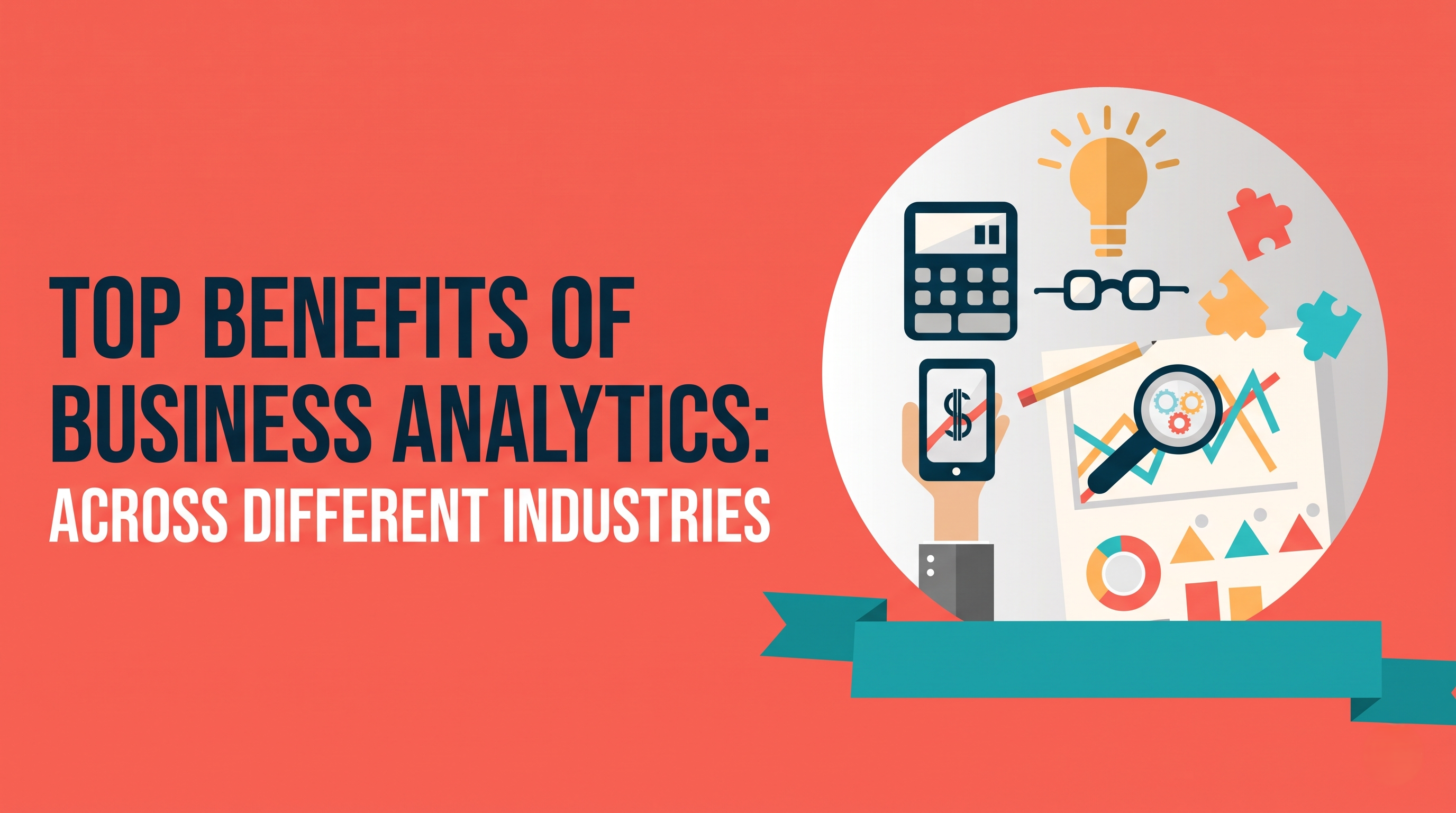 Top Benefits of Business Analytics Across Different Industries